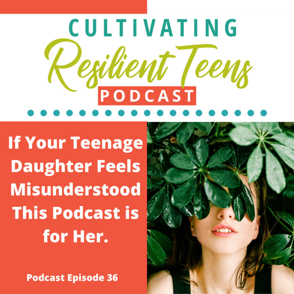 Ep - 36 If Your Teenage Daughter Feels Misunderstood, This Podcast is for Her