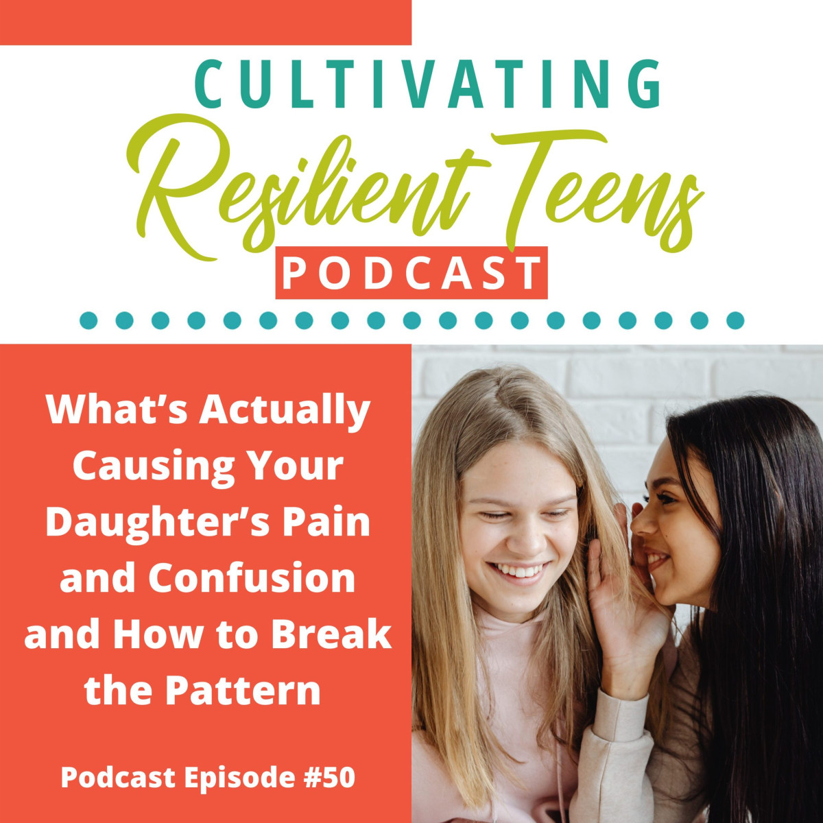 Ep - 50 What’s Actually Causing Your Daughter’s Pain and Confusion and ...